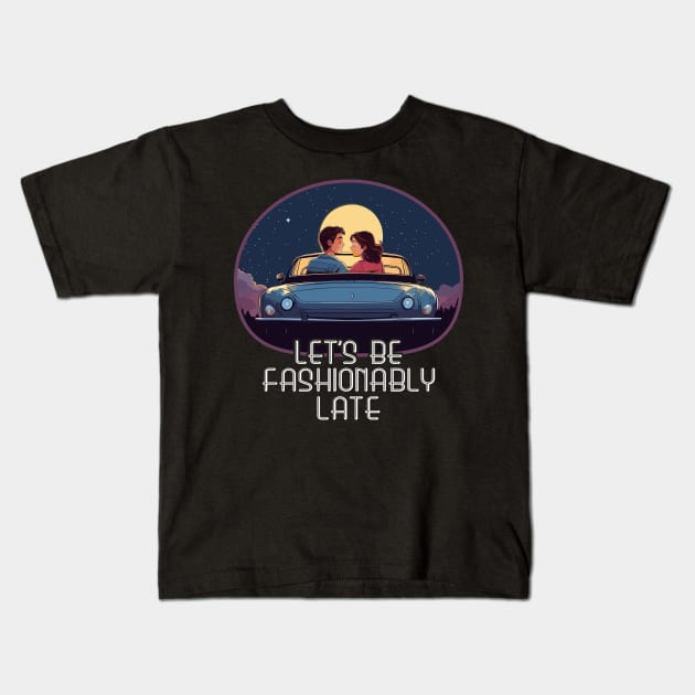 Let's Be Fashionably Late Kids T-Shirt by Blended Designs